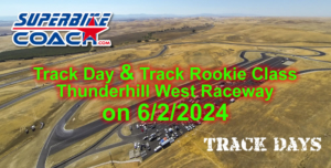 Superbike-Coach track day and track rookie class 6/2/2024 Superbike-Coach track day and track rookie class 6/2/2024